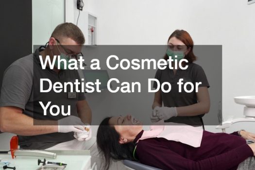 What a Cosmetic Dentist Can Do for You