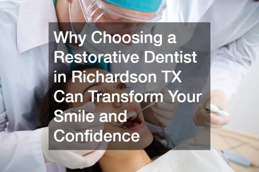 Restorative Dentist in Richardson TX