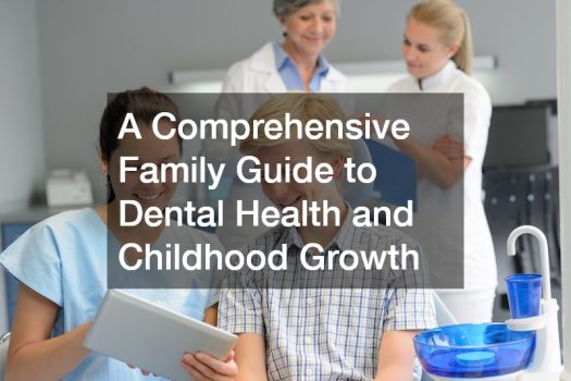 A Comprehensive Family Guide to Dental Health and Childhood Growth